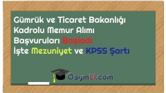 Gümrük ve Ticaret Bakanlığı Kadrolu Memur Alımı