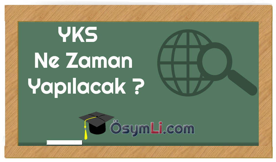 yks_ne_zaman_yapılacak