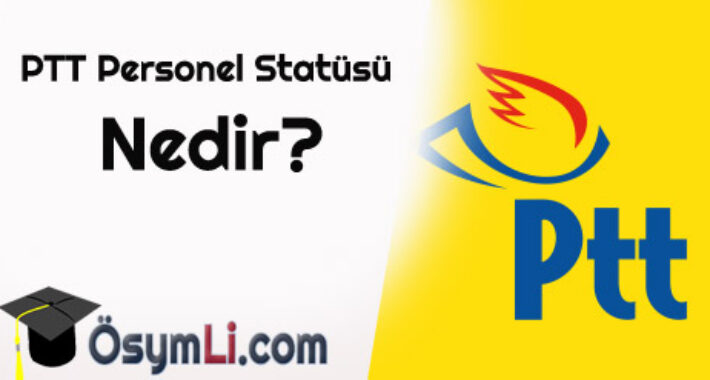 PTT PERSONEL STATÜSÜ NEDİR?