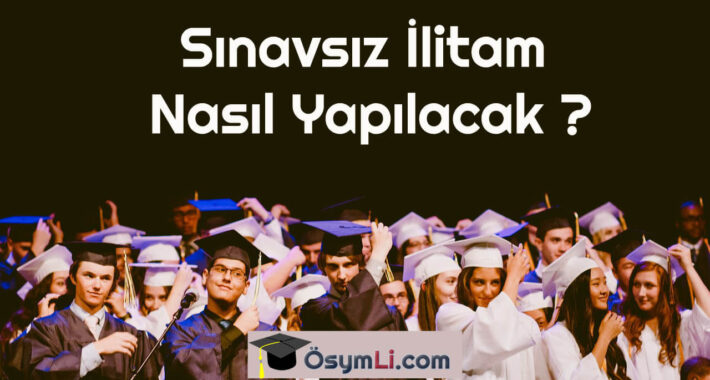 Sınavsız İlitam Nasıl Yapılacak?