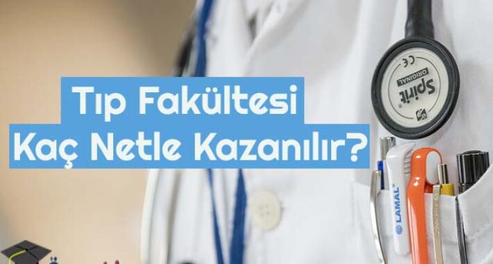 Tıp Fakültesi İçin Kaç Net Yapmalıyım? 2026 YKS için Kaç Net Gerekir?