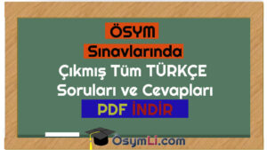 ÖSYM Çıkmış Türkçe Soru&Cevapları İNDİR