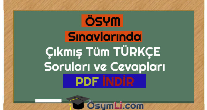 ÖSYM Çıkmış Türkçe Soru&Cevapları İNDİR