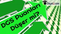 2024 DGS Puanları Düşer mi? Sıralamaları nasıl olacak?