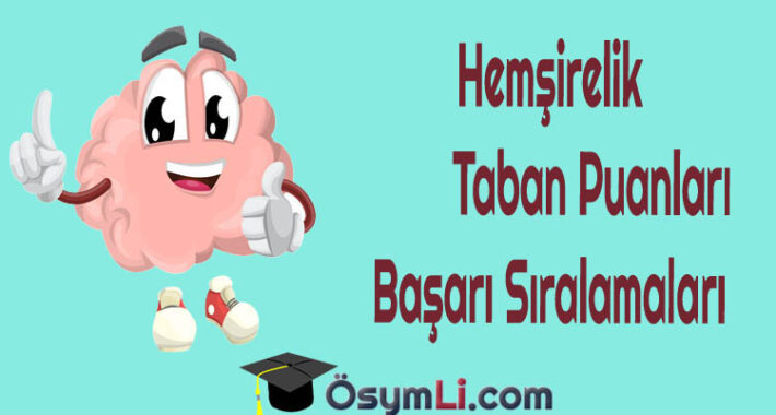 2026 Hemşirelik Taban Puanları ve Başarı Sıralamaları