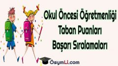 2026 Okul Öncesi Öğretmenliği Taban Puanları ve Başarı Sıralamaları