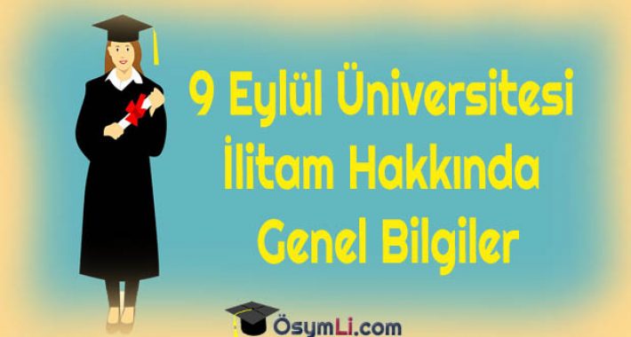 9 Eylül Üniversitesi İlitam Hakkında Genel Bilgiler