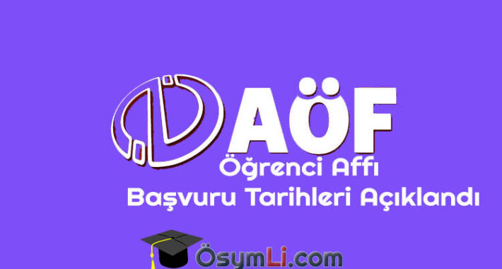 AÖF Öğrenci Affı Başvuru Tarihleri Açıklandı