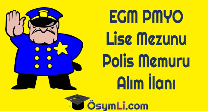 EGM PMYO Lise Mezunu Polis Memuru Alım İlanı