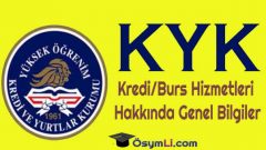 KYK Kredi/Burs Hizmetleri Hakkında Genel Bilgiler