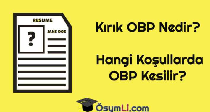 Kırık OBP Nedir? Hangi Koşullarda OBP Kesilir?