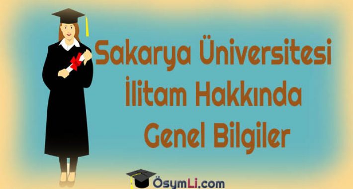 Sakarya Üniversitesi İlitam Hakkında Genel Bilgiler