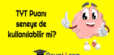 TYT Puanı seneye de kullanılabilir mi?