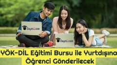 YÖK-DİL Eğitimi Bursu ile Yurtdışına Öğrenci Gönderilecek