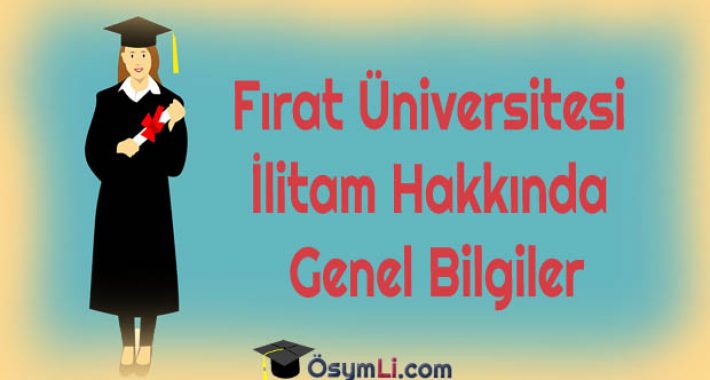 Fırat Üniversitesi İlitam Hakkında Genel Bilgiler