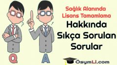 Sağlık Alanında Lisans Tamamlama Sıkça Sorulan Sorular