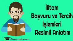 İlitam Başvuru ve Tercih İşlemleri Resimli Anlatım