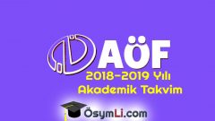 2018-2019 Yılı Anadolu Üniversitesi AÖF Akademik Takvim