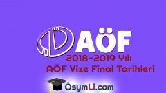 2018-2019 Yılı AÖF Vize Final Tarihleri