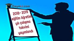 2018- 2019 eğitim öğretim yılı çalışma takvimi yayımlandı