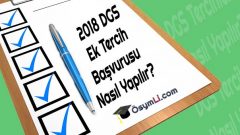 2018 DGS Ek Tercih Başvurusu Nasıl Yapılır?