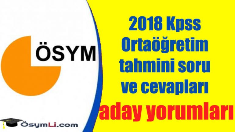 2018 Kpss Ortaöğretim tahmini soru ve cevapları