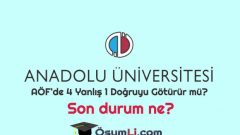 AÖF’de 4 Yanlış 1 Doğruyu Götürür mü? Son durum ne?