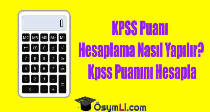 KPSS Puanı Hesaplama Nasıl Yapılır?