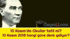 10 Kasım’da Okullar tatil mi? (MEB) 10 Kasım 2018 hangi güne denk geliyor?