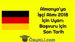 Almanya’ya İşçi Alımı 2018 İçin Uyarı: Başvuru için Son Tarih