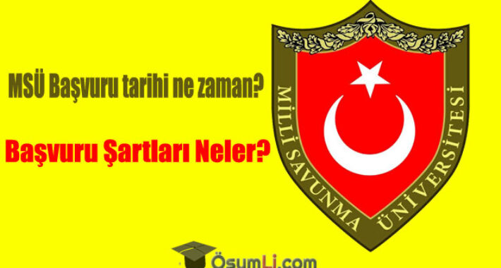 2019 MSÜ Başvuru tarihi ne zaman? Askeri Üniversite Sınavları 2019