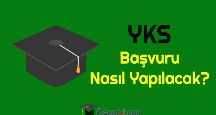 2025 YKS’ye başvuru nasıl yapılacak? Başvuru aşamaları neler?