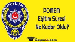 2019 POMEM Eğitim Süresi Ne Kadar Oldu?