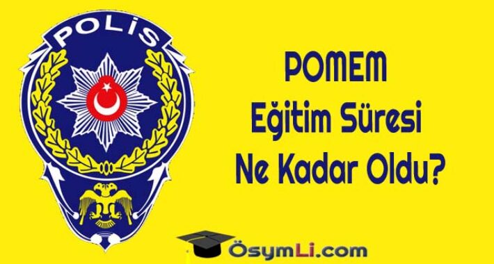 2019 POMEM Eğitim Süresi Ne Kadar Oldu?