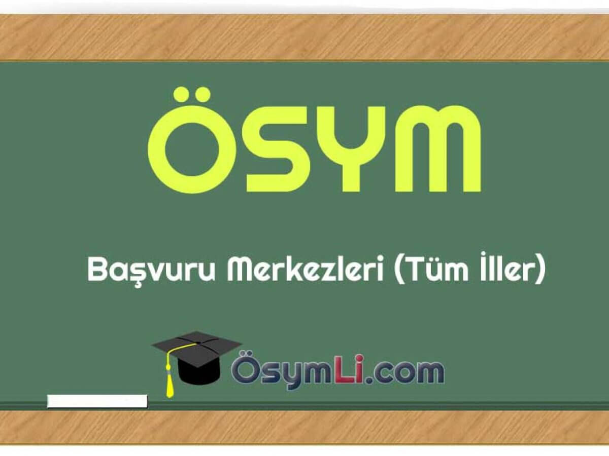 osym basvuru merkezleri dgs merkezleri 2020 osymli com