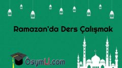 Ramazan Ayında Nasıl Verimli Ders Çalışılır?