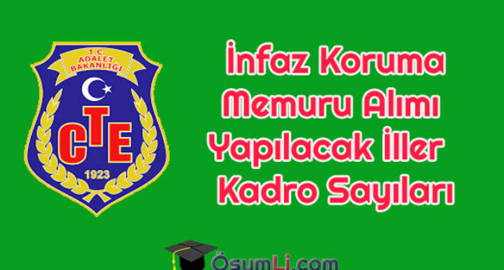 2019 İnfaz Koruma Memuru Alımı Yapılacak İller ve Kadro Sayıları
