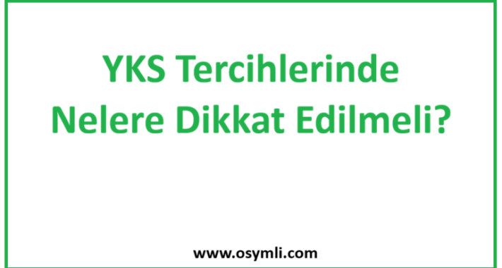 YKS Tercihlerinde Nelere Dikkat Edilmeli? Tercihlerle İlgili Tüm Soruların Cevapları