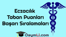 Eczacılık 2026 YKS Taban Puanları ve Başarı Sıralamaları