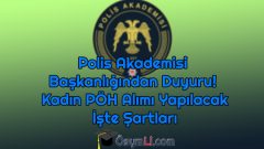 Polis Akademisi Başkanlığından Duyuru! Kadın PÖH Alımı Yapılacak, İşte Şartları