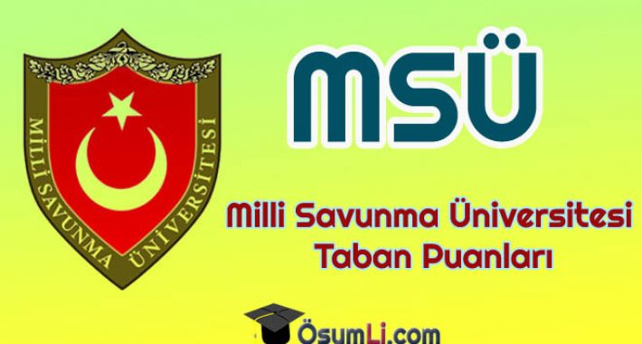 Milli Savunma Üniversitesi (MSÜ) 2020 Taban Puanları