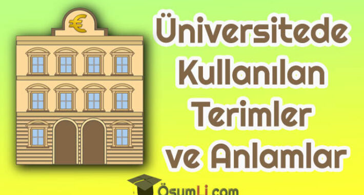 Üniversitede Kullanılan Terimler ve Anlamlar