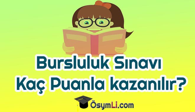 bursluluk_kac_puanla_kazanilir