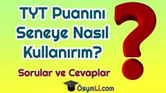 TYT Puanı Bir Sonraki Sene Kullanma | Sorular ve Cevaplar