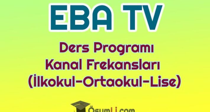 EBA TV Ders Programı ve Frekansları (İlkokul-Ortaokul-Lise)