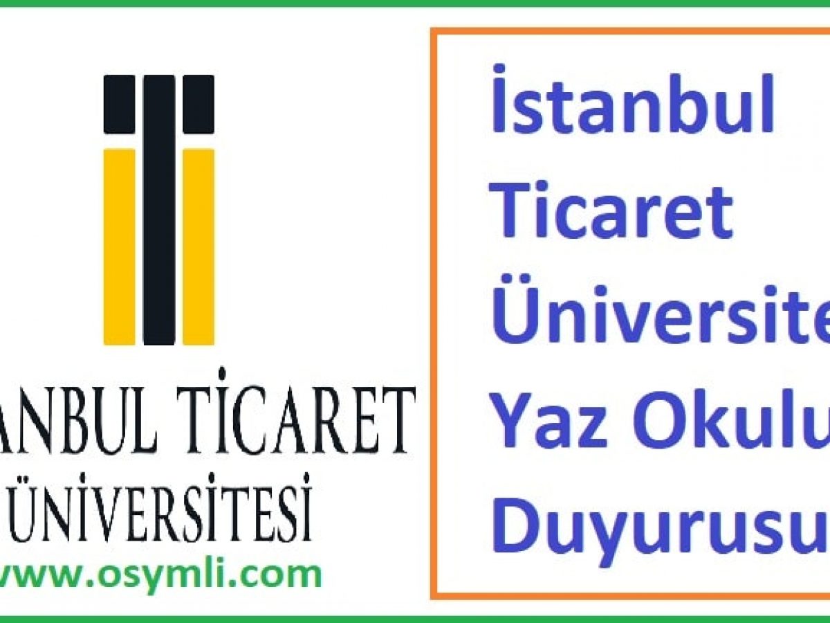 2021 istanbul ticaret uni yaz okulu takvimi osymli com