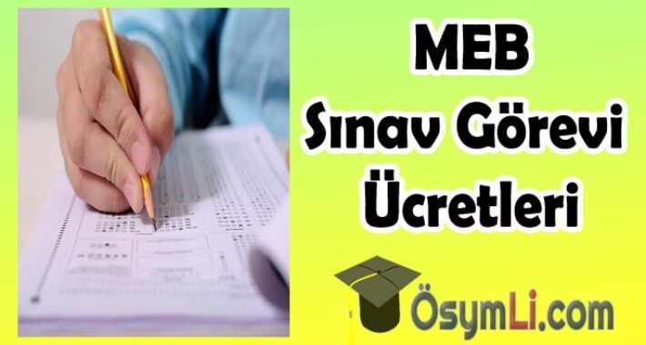 MEB Sınav Görevi Ücretleri Ne Kadar?