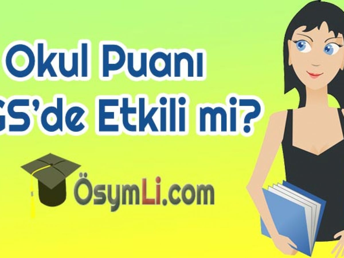 Okul Puani Lgs De Etkili Mi Kesin Cevap Osymli Com