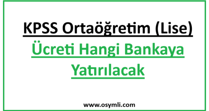 2020 KPSS Ortaöğretim Ücreti Hangi Bankaya Yatırılacak