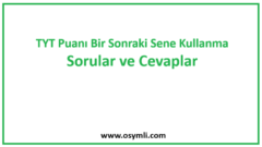 TYT Puanı Bir Sonraki Sene Kullanma | Sorular ve Cevaplar